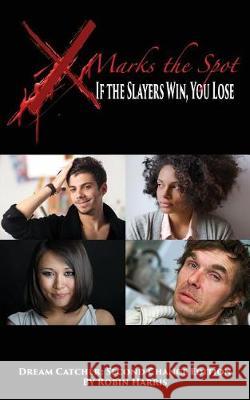 X Marks the Spot: If the Slayers Win, You Lose