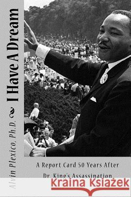 I Have A Dream: A Report Card 50 Years After Dr. King's Assassination