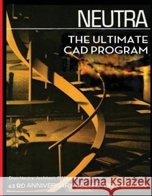 The Ultimate CAD Program: A Sequel to Richard Neutra's Survival Thru Design first published in 1954.