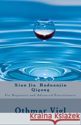 Xian Jia Baduanjin Qigong: For Beginners and Advanced Practitioners