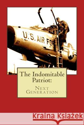 The Indomitable Patriot: the Next Generation