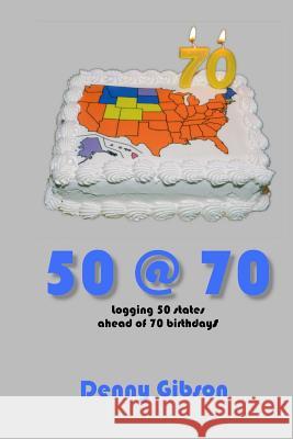 50 @ 70: Logging 50 states ahead of 70 birthdays