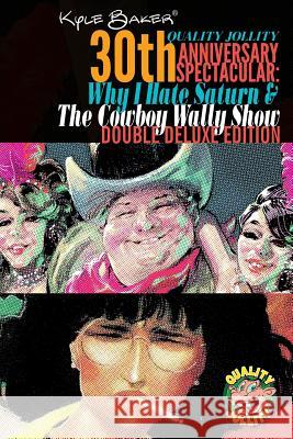 Why I Hate Saturn & The Cowboy Wally Show Double Deluxe Edition: Quality Jollity 30th Anniversary Spectacular