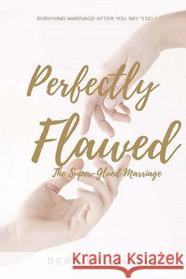Perfectly Flawed: The Super-Glued Marriage