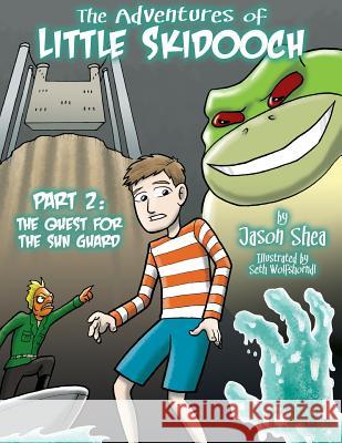 The Adventures of Little Skidooch Part 2: The Quest for the Sun Guard