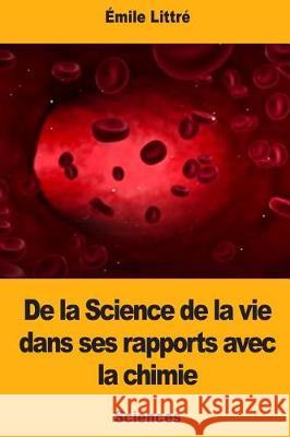 De la Science de la vie dans ses rapports avec la chimie