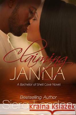 Claiming Janna: A Bachelor of Shell Cove Novel
