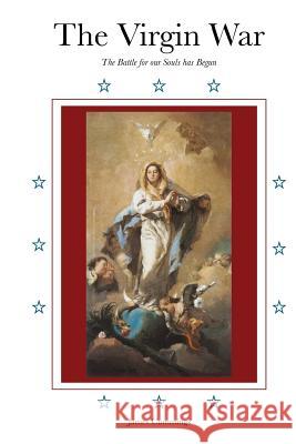 The Virgin War: The Battle for Our Souls Has Begun