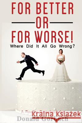 For Better or For Worse: Where Did It All Go Wrong?