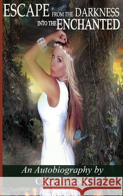 Escape From The Darkness Into The Enchanted