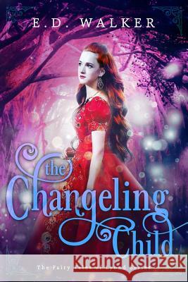 The Changeling Child: The Fairy Tales of Lyond