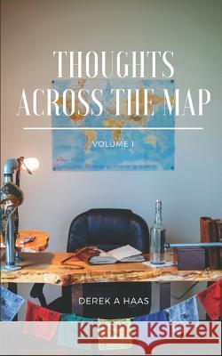 Thoughts Across the Map: Volume I