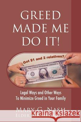 Greed Made Me Do It! Legal Ways and Other Ways to Minimize Greed in Your Family