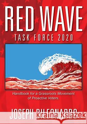 Red Wave Task Force 2020: Handbook for a Grassroots Movement of Proactive Voters.