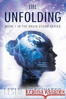 The Unfolding: Book 1 in the Brain Storm Series