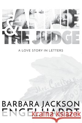 Fannie and The Judge: A Love Story In Letters