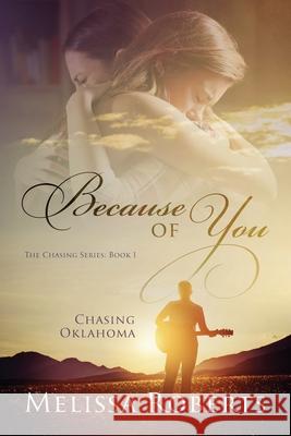 Chasing Oklahoma: Because of You
