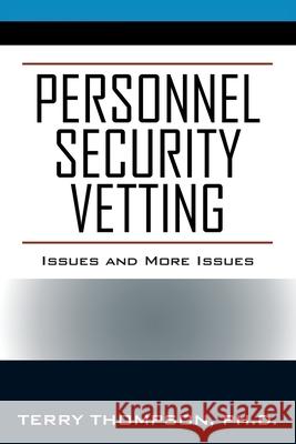 Personnel Security Vetting: Issues and More Issues