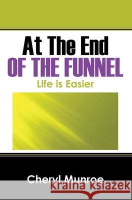 At the End of the Funnel: Life is Easier