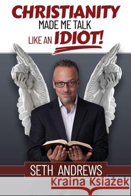 Christianity Made Me Talk Like an Idiot