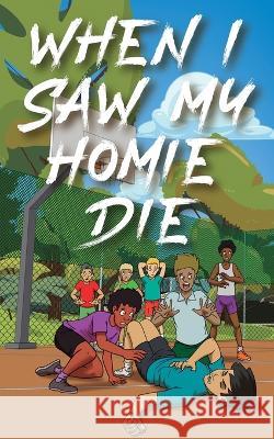 When I Saw My Homie Die