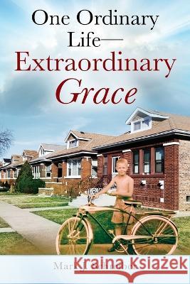 One Ordinary Life-Extraordinary Grace