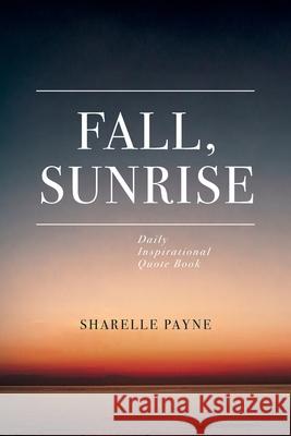 Fall, Sunrise: Inspirational Quote Book