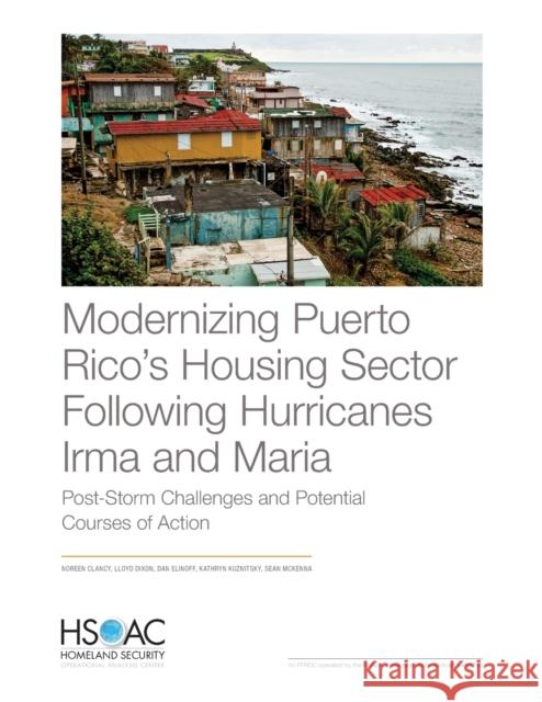 Modernizing Puerto Rico's Housing Sector Following Hurricanes Irma and Maria: Post-Storm Challenges and Potential Courses of Action