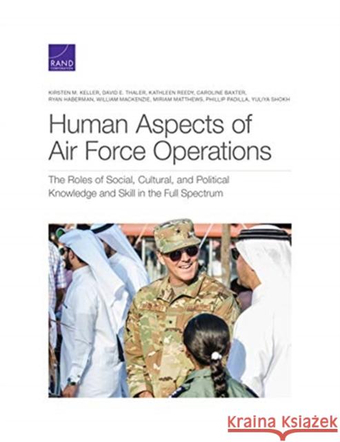 Human Aspects of Air Force Operations: The Roles of Social, Cultural, and Political Knowledge and Skills in the Full Spectrum of Multidomain Operation