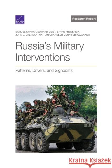 Russia's Military Interventions: Patterns, Drivers, and Signposts