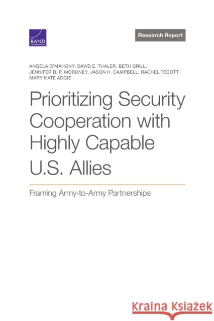 Prioritizing Security Cooperation with Highly Capable U.S. Allies: Framing Army-To-Army Partnerships