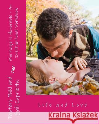 Marriage is Honorable - An Instructional Workbook: Life and Love