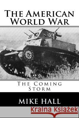 The American World War: The Coming Storm