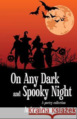 On Any Dark and Spooky Night: A poetry collection