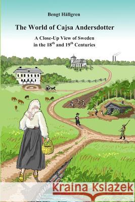 The world of Cajsa Andersdotter: A close-up view of Sweden in the 18th and 19th century