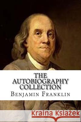 The Autobiography Collection: Benjamin Franklin (The Politician), Charles Darwin (The Scientist), John D. Rockefeller (The Businessman), and Igor St