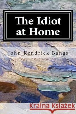 The Idiot at Home