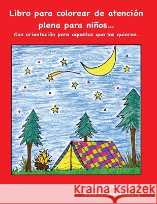 Libro para colorear de atención plena para niños.: Con orientación para aquellos que los quieren.