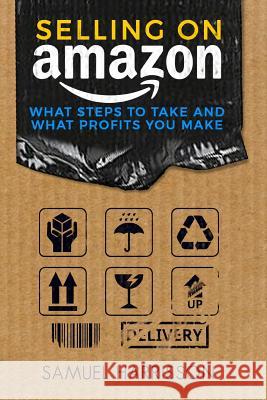 Selling on Amazon: What Steps To Take And What Profits You Make