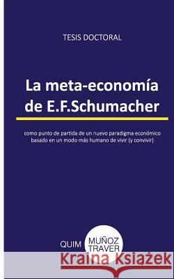 La meta-economía de E.F.Schumacher: como punto de partida de un nuevo paradigma económico basado en un modo más humano de vivir (y convivir)