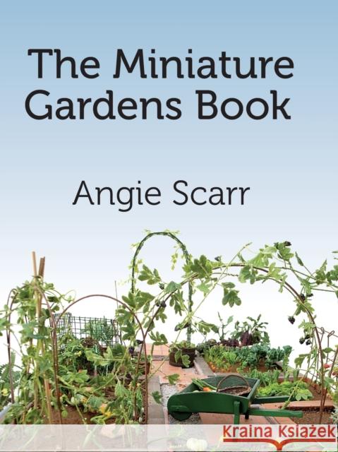 The Miniature Gardens Book