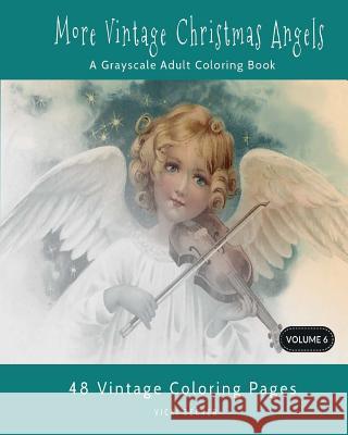 More Vintage Christmas Angels: A Grayscale Adult Coloring Book