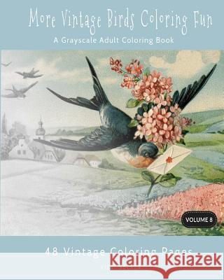 More Vintage Birds Coloring Fun: A Grayscale Adult Coloring Book