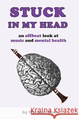 Stuck In My Head: An Offbeat Look at Music and Mental Health