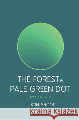 The Forest & Pale Green Dot: Book One & Two of The Forest Series
