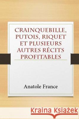 Crainquebille, Putois, Riquet et plusieurs autres récits profitables