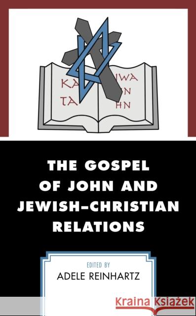 The Gospel of John and Jewish-Christian Relations