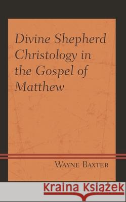 Divine Shepherd Christology in the Gospel of Matthew