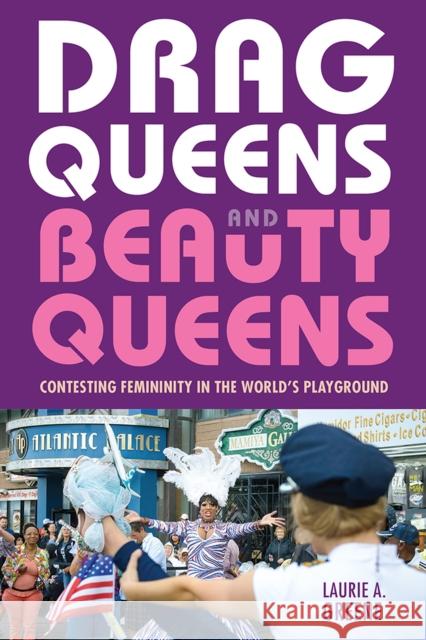 Drag Queens and Beauty Queens: Contesting Femininity in the World's Playground