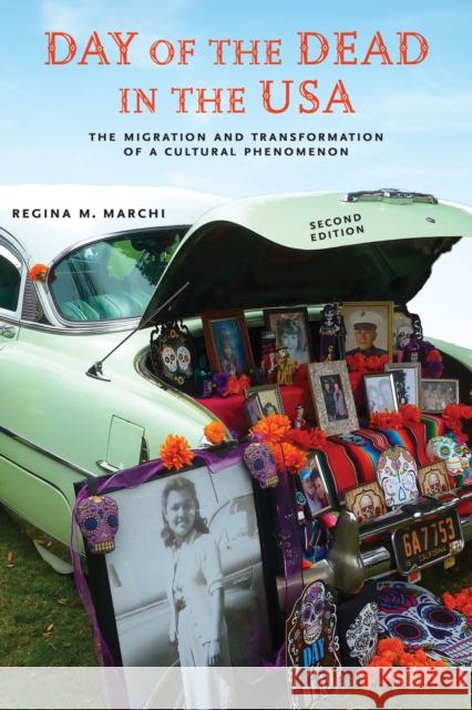 Day of the Dead in the Usa, Second Edition: The Migration and Transformation of a Cultural Phenomenon